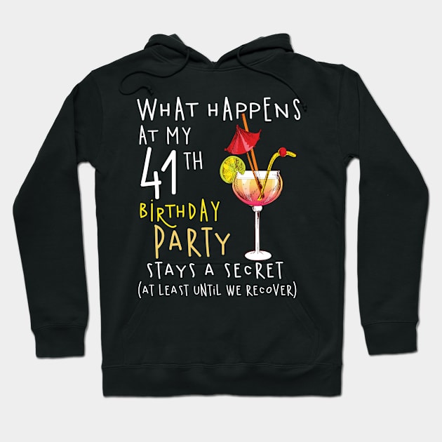 41Th Birthday - What Happens 41Th Birthday Hoodie by jrgenbode